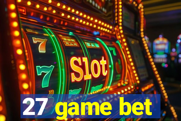 27 game bet